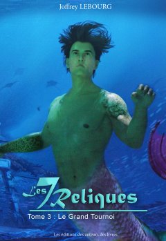 Les Sept Reliques, Tome 3 : Le grand tournoi - critique du livre