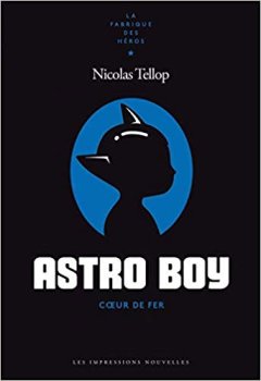 Astro Boy - Cœur de fer – la chronique du livre