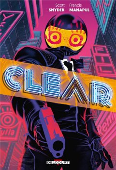 Clear - Scott Snyder, Francis Manapul - la chronique BD
