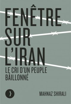 Fenêtre sur l'Iran - Mahnaz Shirali - critique du livre
