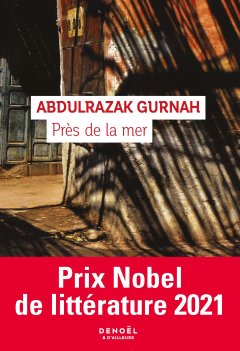 Près de la mer - Abdulrazak Gurnah - critique du livre