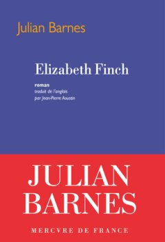Elizabeth Finch - Julian Barnes - critique du livre