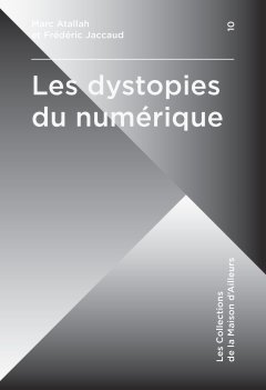 Les dystopies du numérique - Marc Atallah et Frédéric Jaccaud - critique du livre