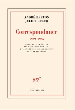 Correspondance 1939-1966 – André Breton et Julien Gracq - chronique livre
