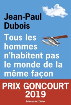 Tous les hommes n'habitent pas le monde de la même façon - la critique du Goncourt