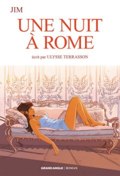 Une Nuit à Rome – Ulysse Terrasson d'après Jim - chronique livre