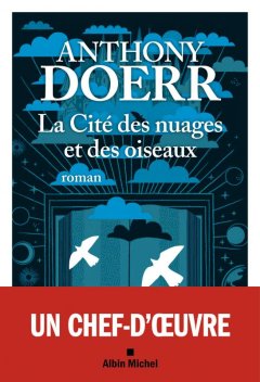 La Cité des Nuages et des oiseaux - Anthony Doerr - critique du livre