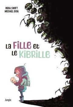 La fille et le Kibrille - India Swift, Michael Doig - La chronique BD