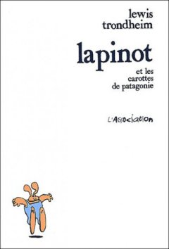 Lapinot et les carottes de Patagonie - La chronique BD