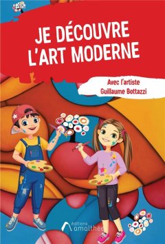 Je découvre l'art moderne - Guillaume Bottazzi - critique du livre