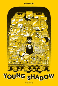 Young Shadow - Ben Sears - la chronique BD 