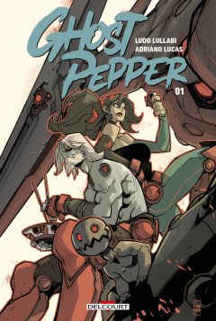 Ghost Pepper T.1 - Ludo Lullabi - la chronique BD