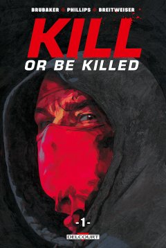 Kill or be killed . T.1 - La chronique BD