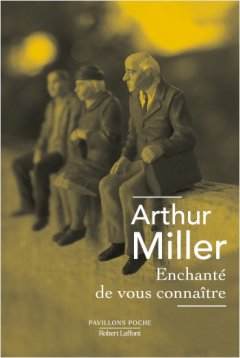 Enchanté de vous connaître – Arthur Miller - critique 