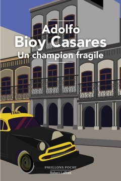 Un champion fragile – Adolfo Bioy Casares - chronique livre
