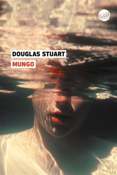 Mungo - Douglas Stuart - critique du livre