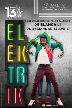 Elektrik de Bianca Li au Thêatre du 13e Art à Paris