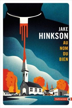 Au nom du bien - Jake Hinkson - critique du livre