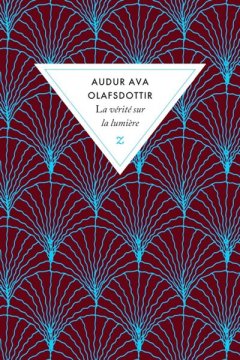La vérité sur la lumière - Auður Ava Ólafsdóttir - critique du livre