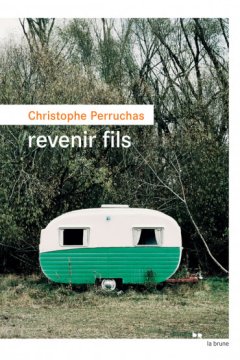 Revenir fils - Christophe Perruchas - critique de livre