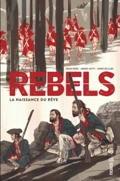 Rebels . La naissance du rêve - La chronique BD
