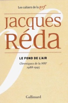 Le fond de l'air, chroniques de la NRF 1988-1995 – Jacques Réda - chronique du livre
