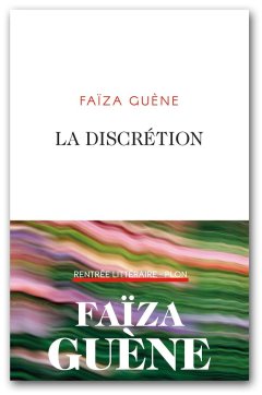 La discrétion - Faïza Guène - la critique du livre