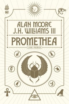 Promethea . Livre premier - Alan Moore, J.H. Williams III - chronique BD
