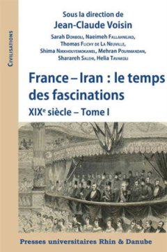 France-Iran : le temps des fascinations - sous la direction de Jean-Claude Voisin -critique