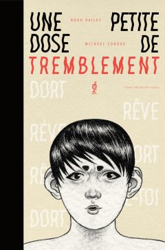 Une petite dose de tremblement – Noah Bailey, Michael Conrad – la chronique BD
