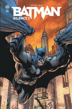 Batman Silence 2 – Jeph Loeb, Jim Lee – la chronique BD
