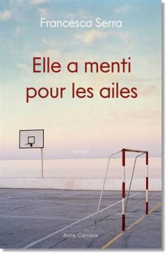 Elle a menti pour les ailes - Francesca Serra - critique livre 