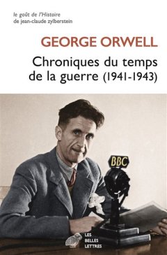 Chroniques du temps de la guerre (1941-1943) – George Orwell - chronique du livre