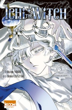 Ichi the Witch T.3 - Osamu Nishi, Shiro Usazaki - la chronique Manga