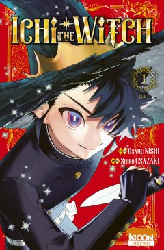 Ichi the Witch T.1 - Osamu Nishi, Shiro Usazaki - la chronique Manga