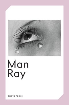 Man Ray – Merry A. Foresta - chronique livre