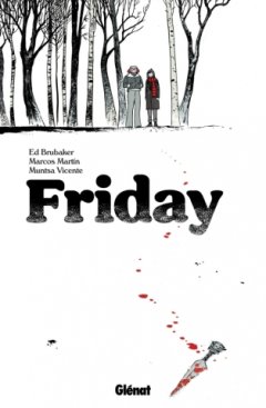 Friday – Ed Brubaker, Marcos Martín, Muntsa Vicente – la chronique BD