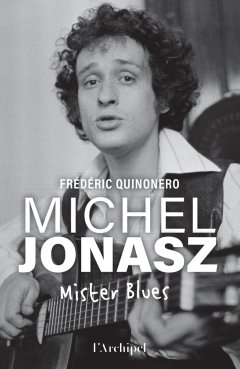Michel Jonasz, Mister Blues - Frédéric Quinonero - critique