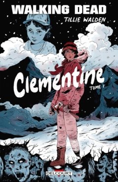 Walking Dead Clémentine t. 1 - Tillie Walden - La chronique BD 
