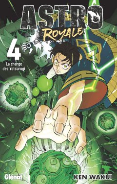 Astro Royale T.4 - Ken Wakui - la chronique Manga