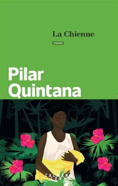 La Chienne - Pilar Quintana - Critique du livre