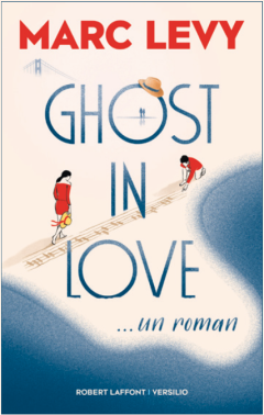 Ghost in love - Le nouveau Marc Levy