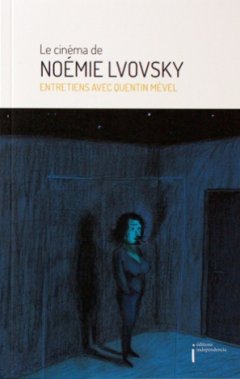 Le cinéma de Noémie Lvovsky - Notes sur le livre d'entretiens 
