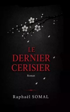 Le dernier cerisier - Raphaël Somal - critique