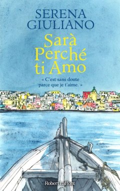C'est sans doute parce que je t'aime - Serena Giuliano - critique du livre