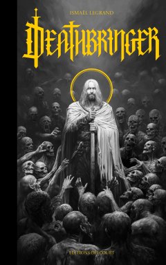 Deathbringer - Ismaël Legrand - la chronique BD