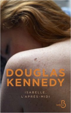 Isabelle, l'après-midi - Douglas Kennedy - critique 