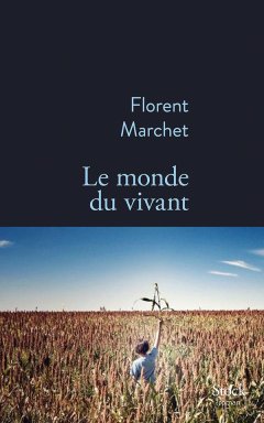 Le monde du vivant - Florent Marchet - critique du livre