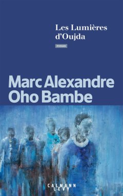 Les Lumières d'Oujda - Marc Alexandre Oho Bambe - critique
