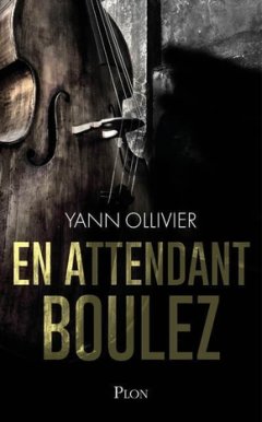 En attendant Boulez - la critique du livre